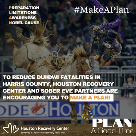 Houston Recovery Center Re-Launches “Plan A Good Time,” Campaign To Specifically Reflect Rodeo Celebrations, To Reduce DUI/DWI Fatalities 1 HRC Picture